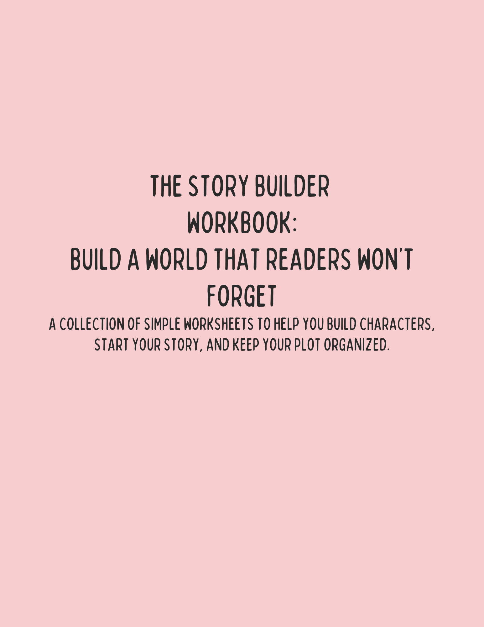 The Story Builder Workbook: The Foundation for Building Your Novel